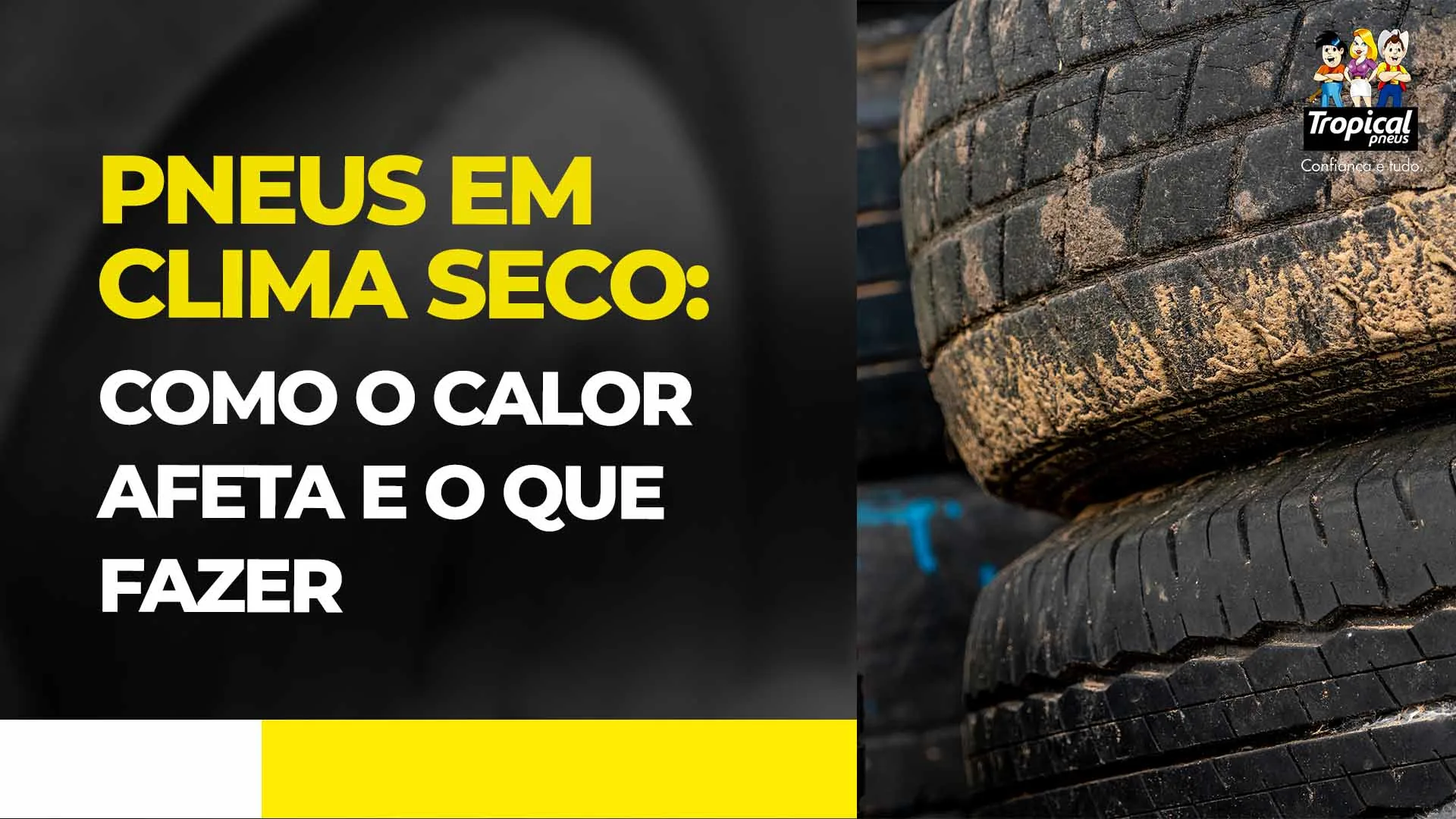 Como o clima seco e quente afeta os pneus e o que fazer